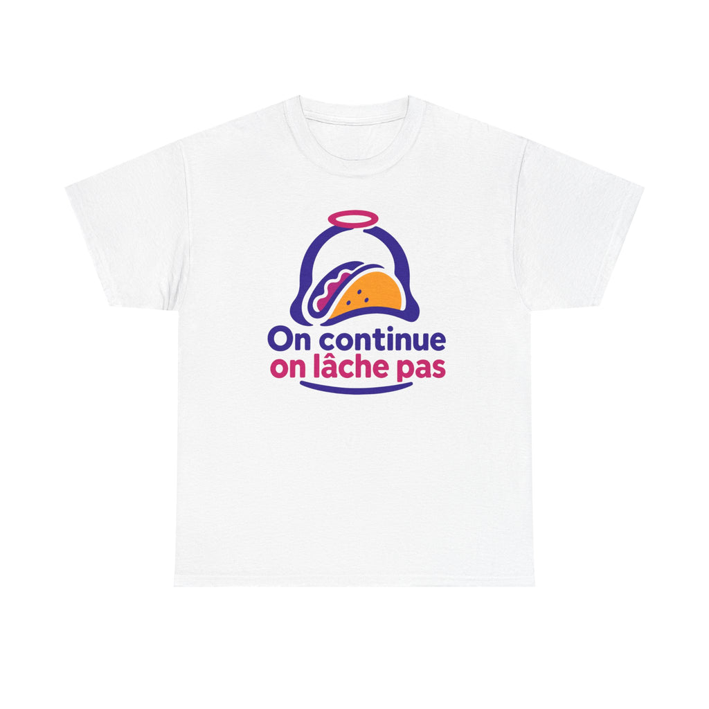 T-shirt On continue on lâche pas | Taco Edition