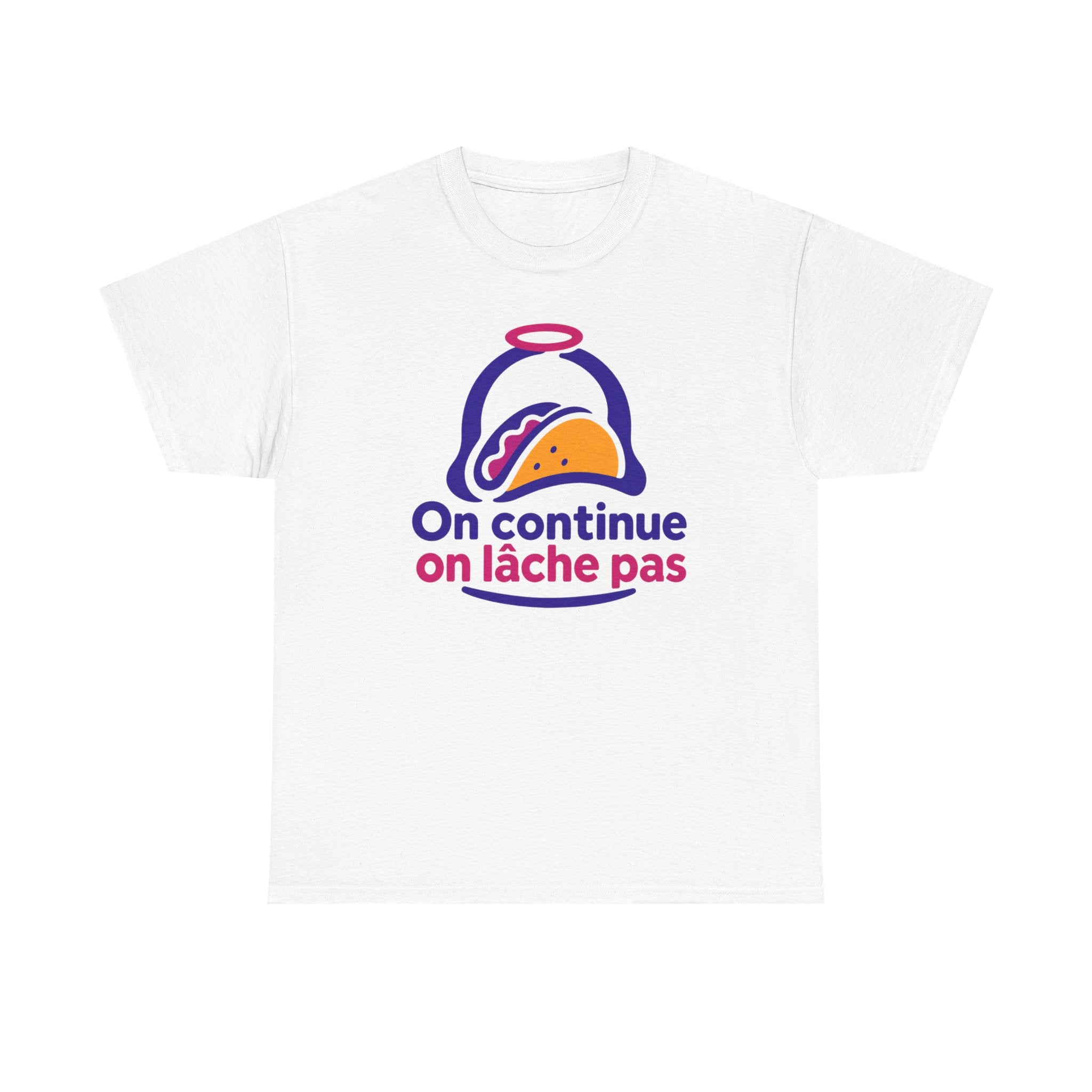 T-shirt On continue on lâche pas | Taco Edition